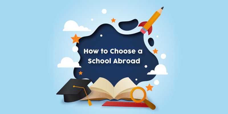 How to Choose a School Abroad